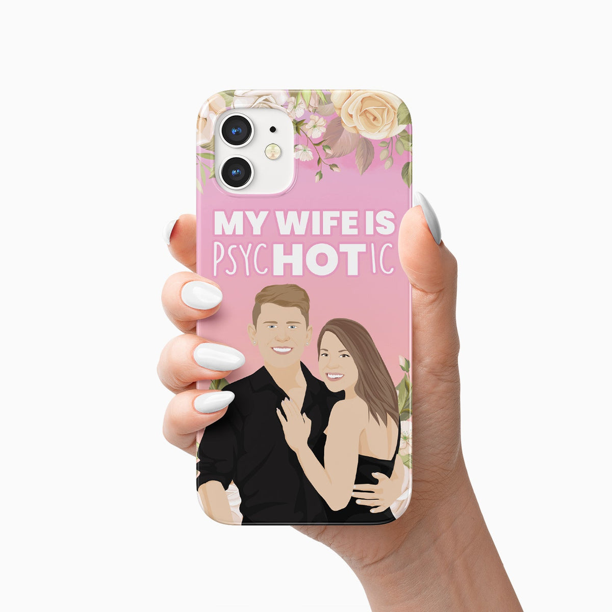 My Wife is Psychotic Phone Case Personalized