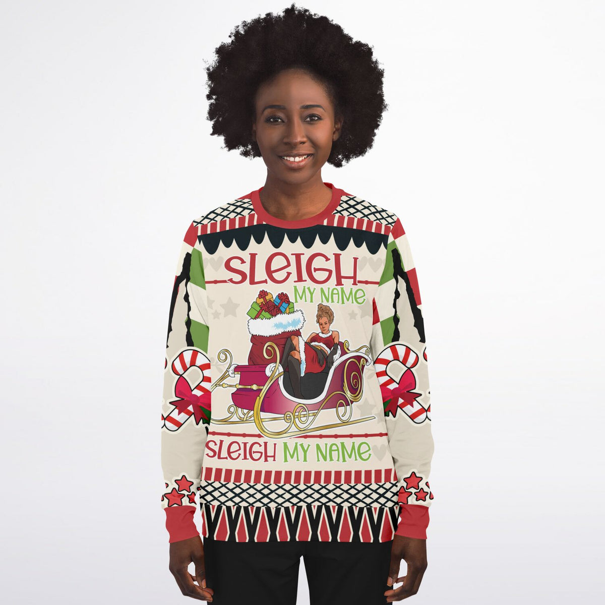 Sleigh My Name - Fun and Festive Holiday Sweatshir