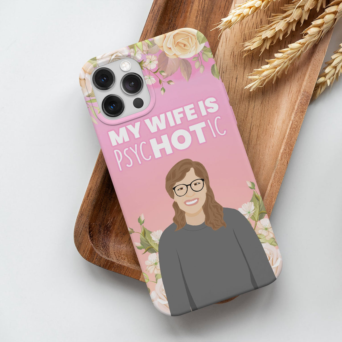 My Wife is Psychotic Phone Case Personalized