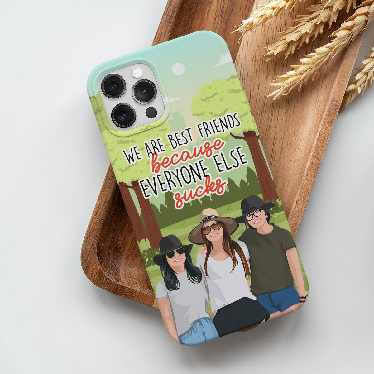 We Are Best Friends Because Everyone Else Sucks Phone Case Personalized