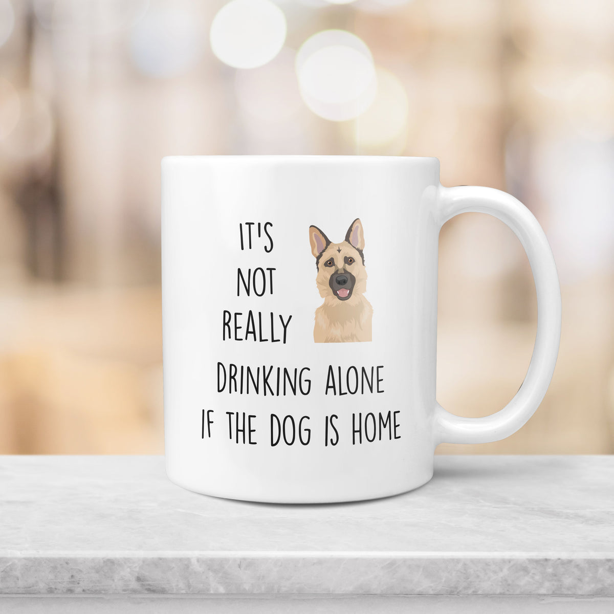 It's Not Drinking Alone if Dog is Home Custom Mug