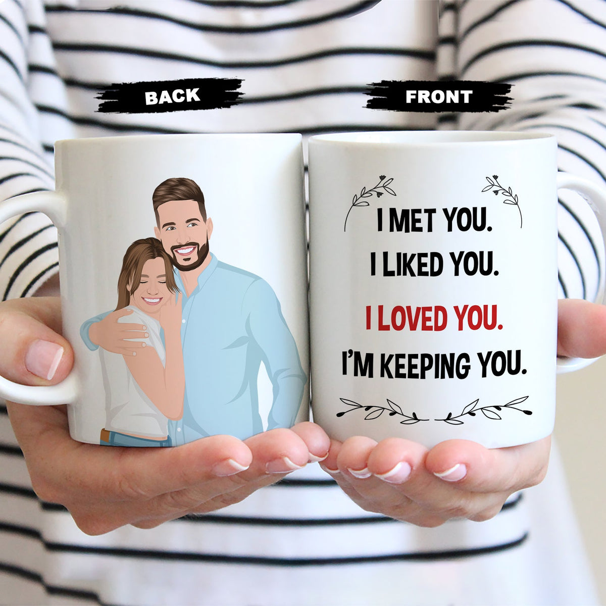 I Met You I liked You I Love You Mug Personalized