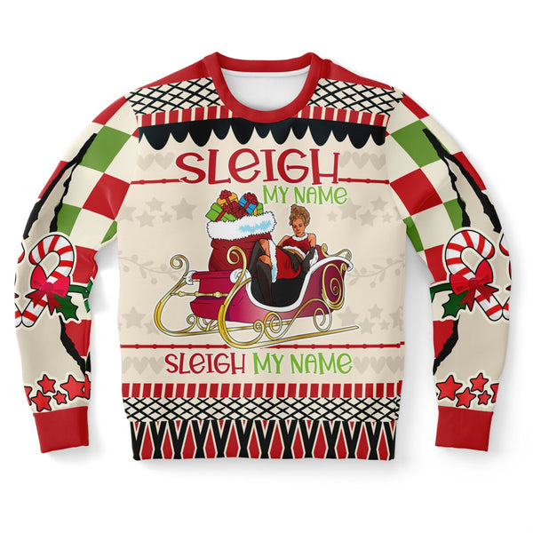 Sleigh My Name - Fun and Festive Holiday Sweatshir