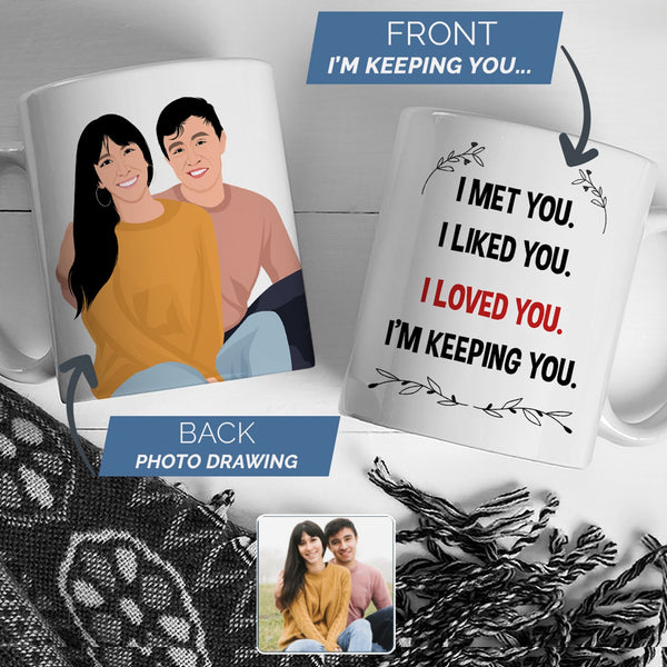 I Met You I liked You I Love You Mug Personalized