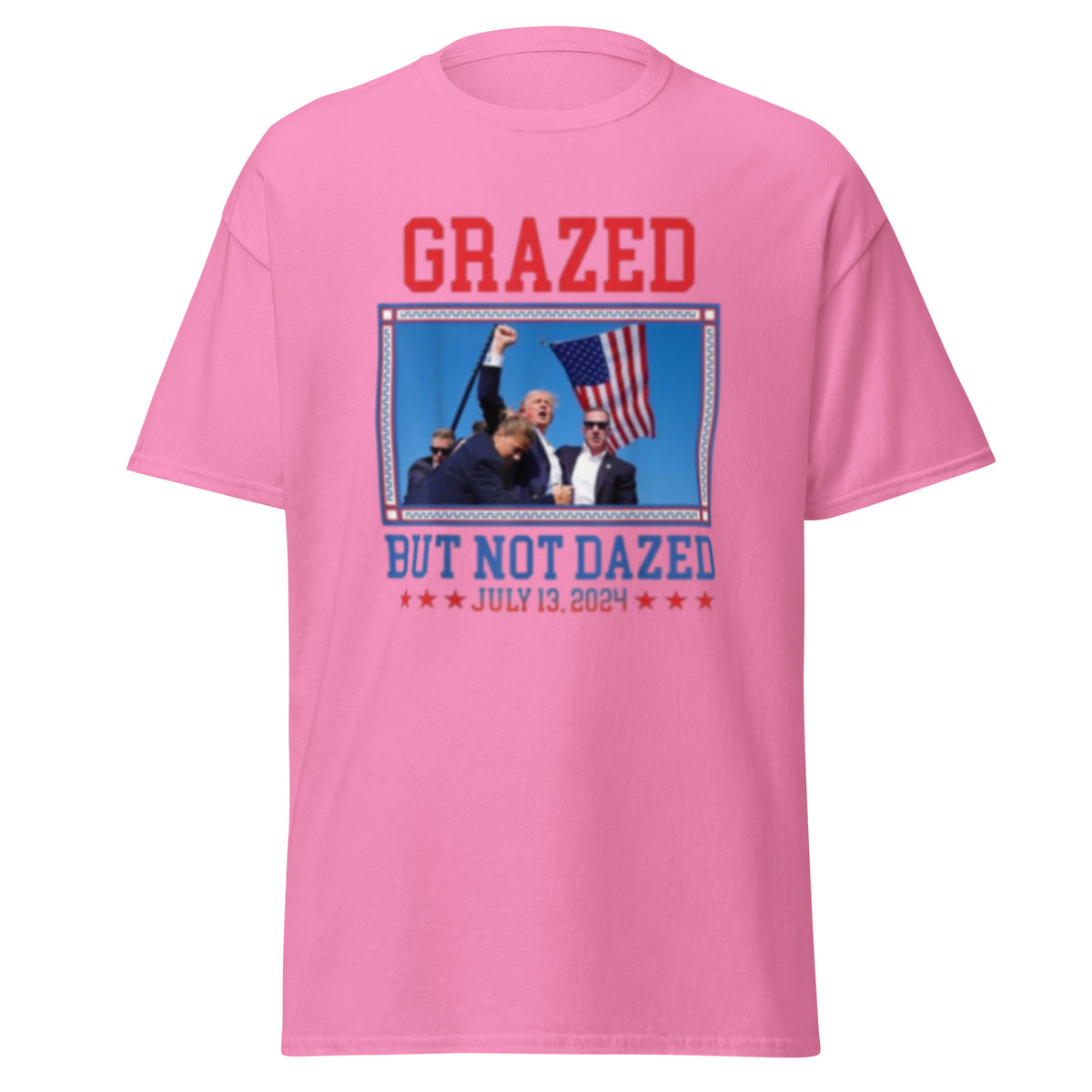 Grazed But Not Drazed - Trump 2024 Election Tee - Trump Tshirt Unisex classic tee