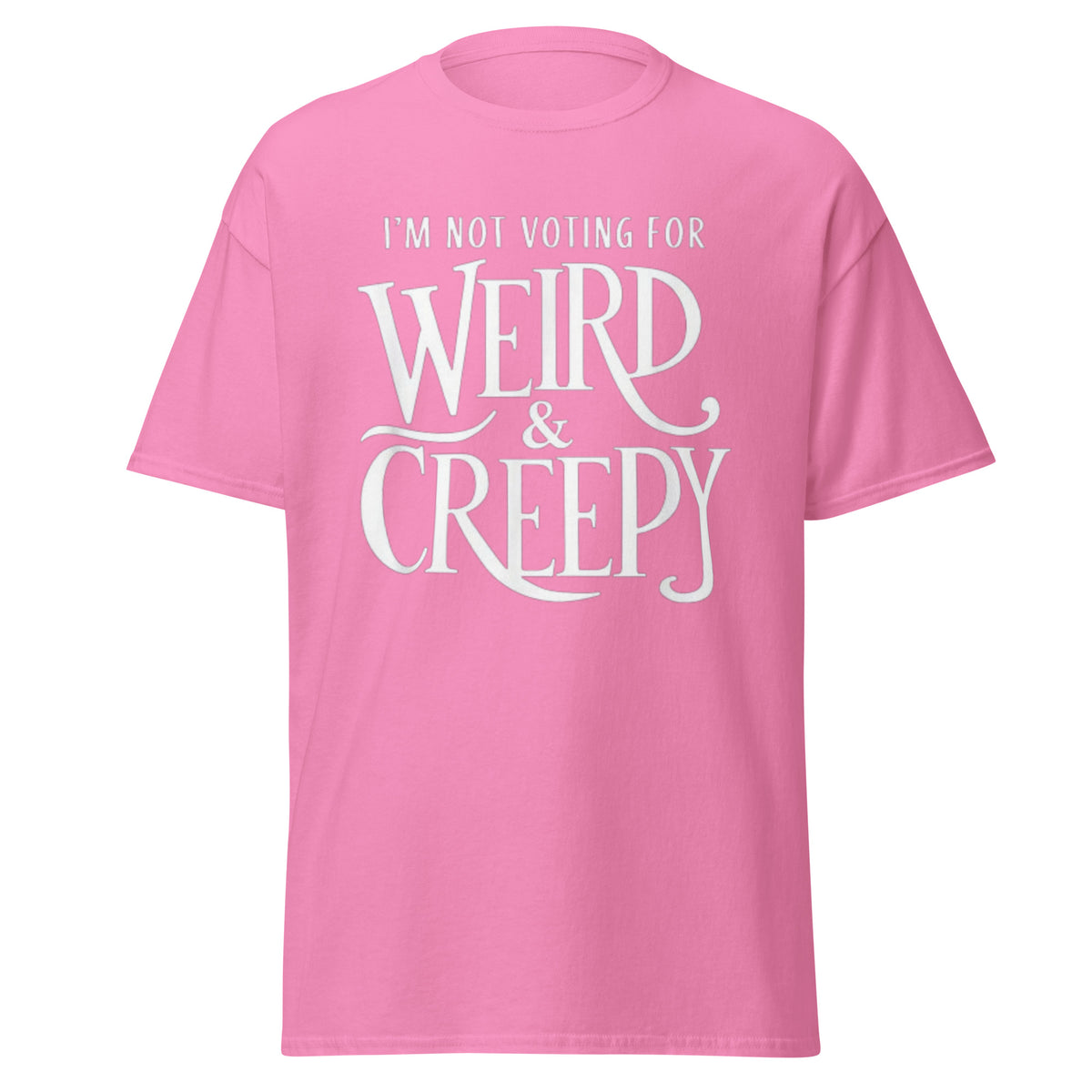 I Am Not Voting For Weird And Creepy - Kamala Harris Tee - Kamala 2024 Shirt Unisex Classic Tshirt