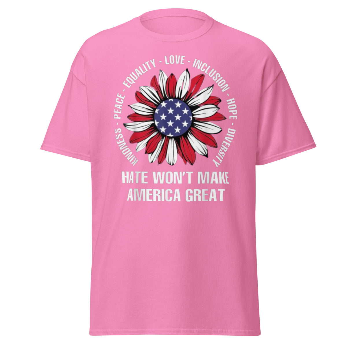 Kindness - Peace - Equality - Inclusion - Hope - Diversity - Hate Won't Make America Great Tshirt - Kamala Trump Shirt Unisex classic Tee