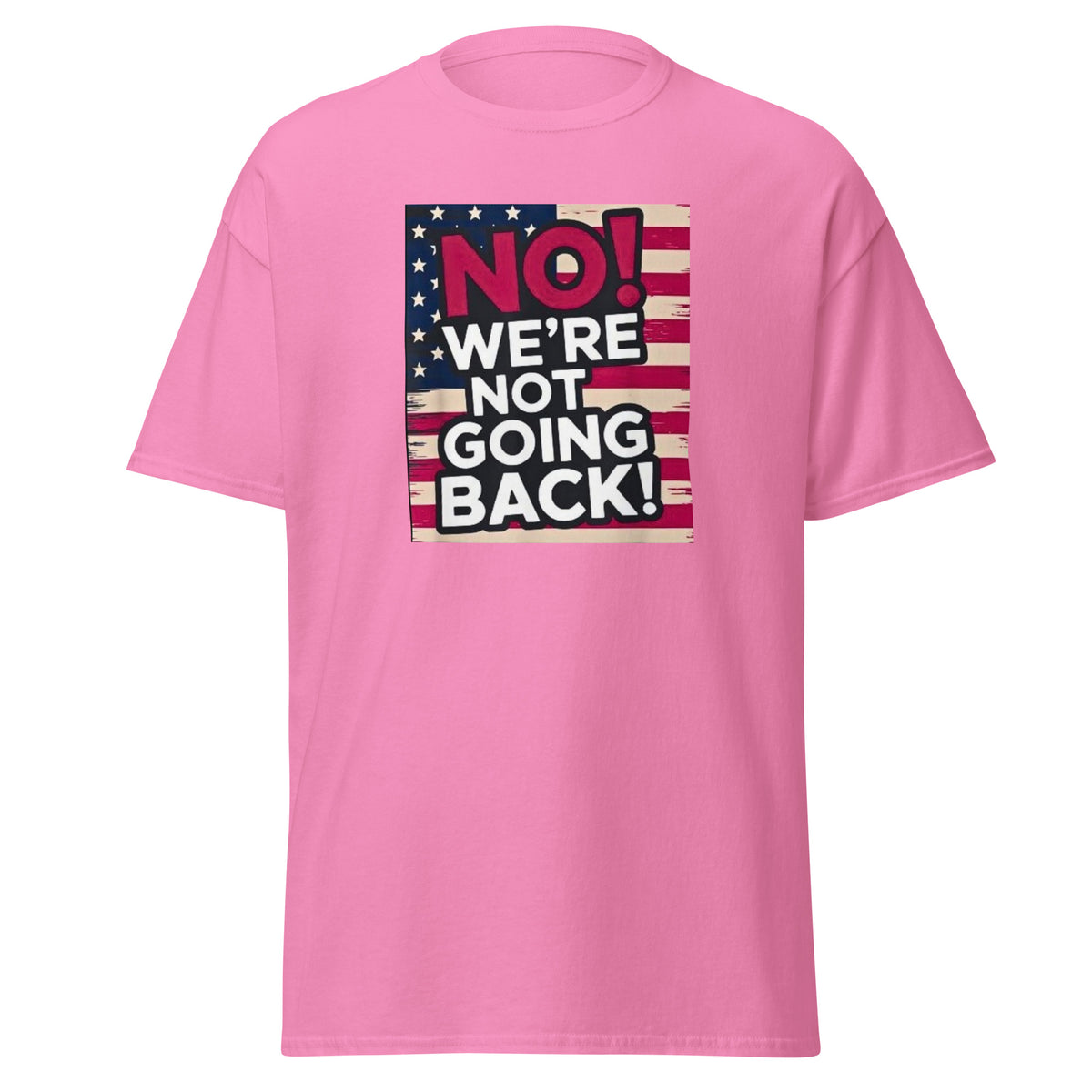 We Are Not Going Back - Kamala Harris 2024 - Kamala USA Election Tee - Shirt Kamala Harris Unisex classic tee