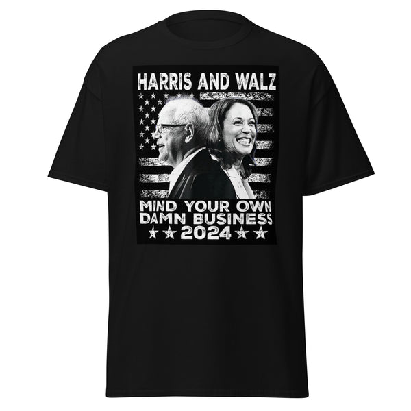 Harris And Walz - Mind Your Own Damn Business Tshirt - Kamala Walz Tee - Kamlas Harris 2024 Election Tee Unisex Classic