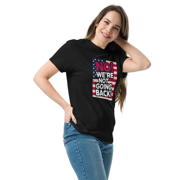 We Are Not Going Back - Kamala Harris 2024 - Kamala USA Election Tee - Shirt Kamala Harris Unisex classic tee