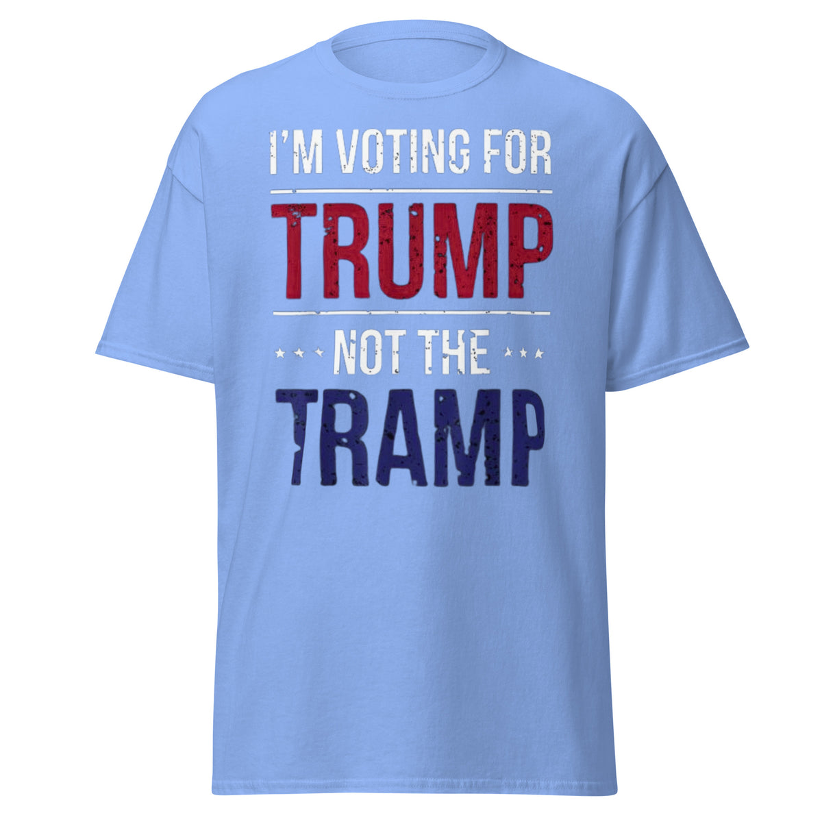 I Am Voting For Trump Not Tramp - Make America Great Again Trump Tee Shirt Unisex Classic