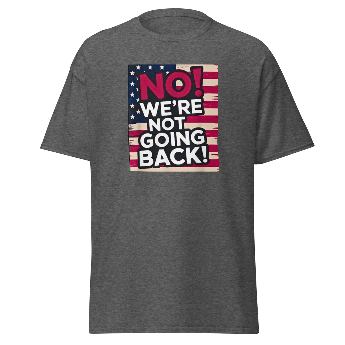 We Are Not Going Back - Kamala Harris 2024 - Kamala USA Election Tee - Shirt Kamala Harris Unisex classic tee