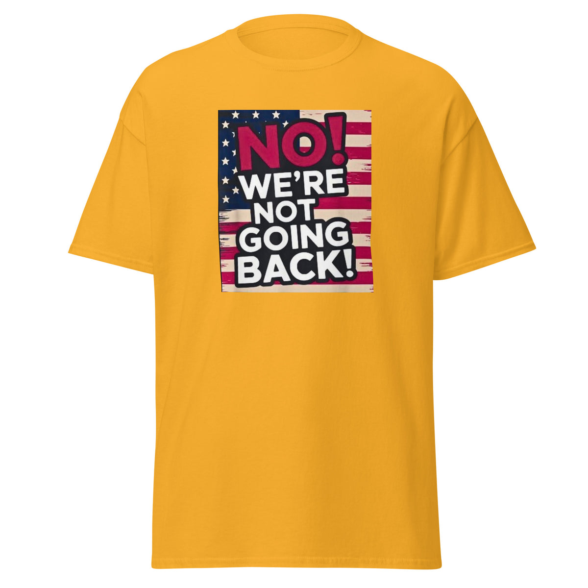 We Are Not Going Back - Kamala Harris 2024 - Kamala USA Election Tee - Shirt Kamala Harris Unisex classic tee