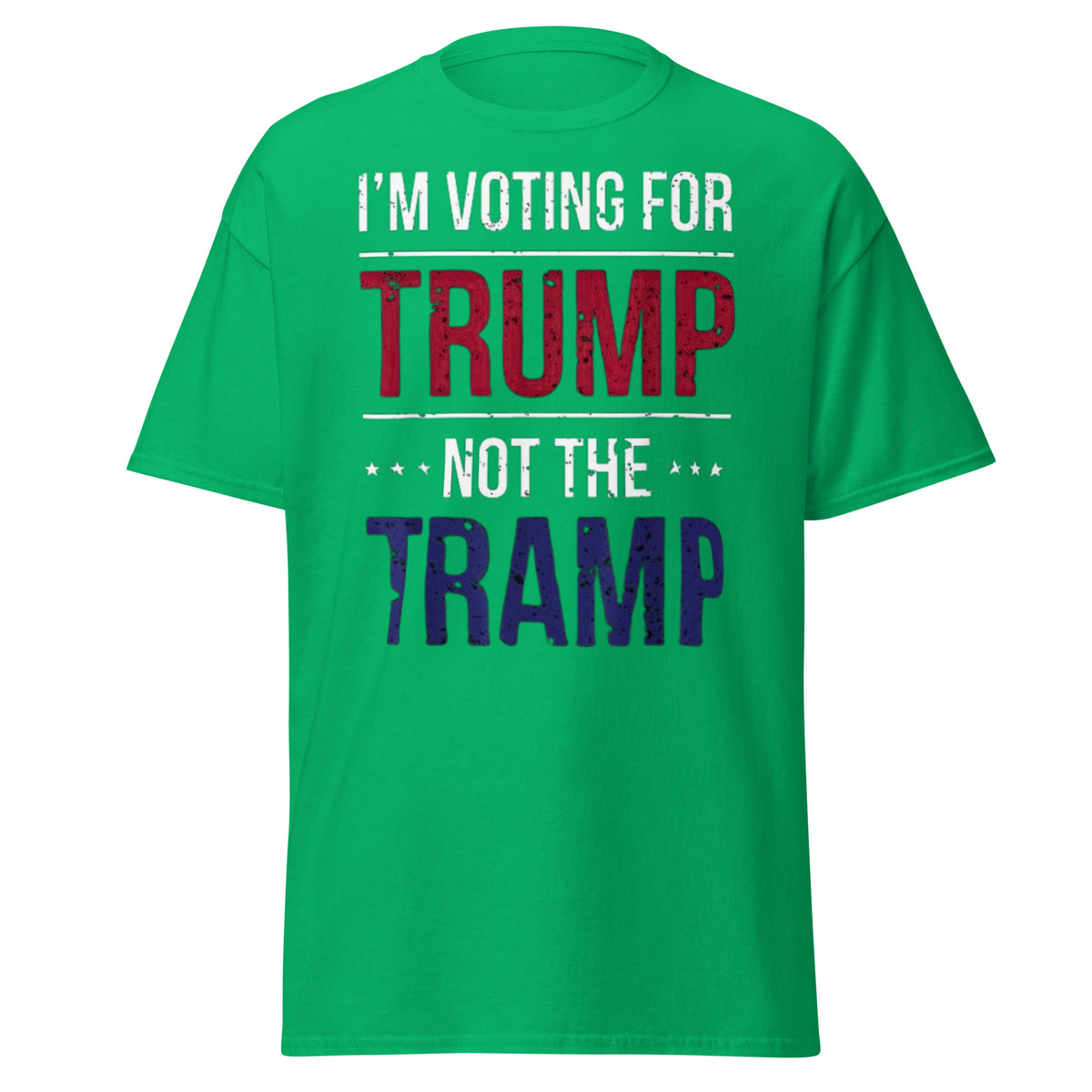 I Am Voting For Trump Not Tramp - Make America Great Again Trump Tee Shirt Unisex Classic