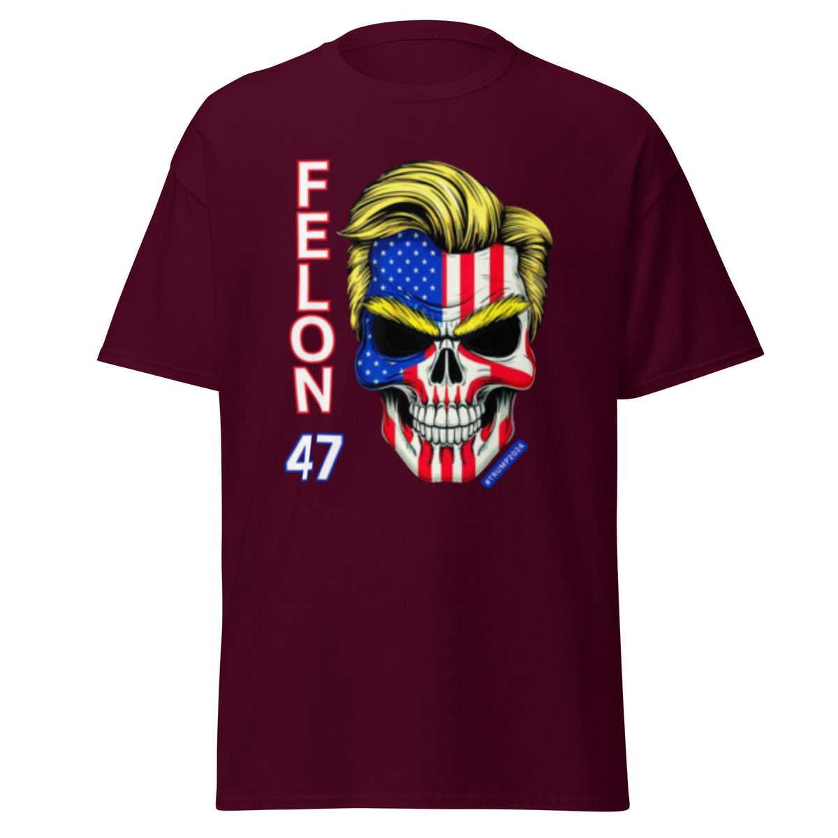 Felon 47 - Trump 2024 47 Felons 47 - (Front And Back Printed Felon 47) Tee - Shirt, Kamala Trump Tshirt Unisex Classic