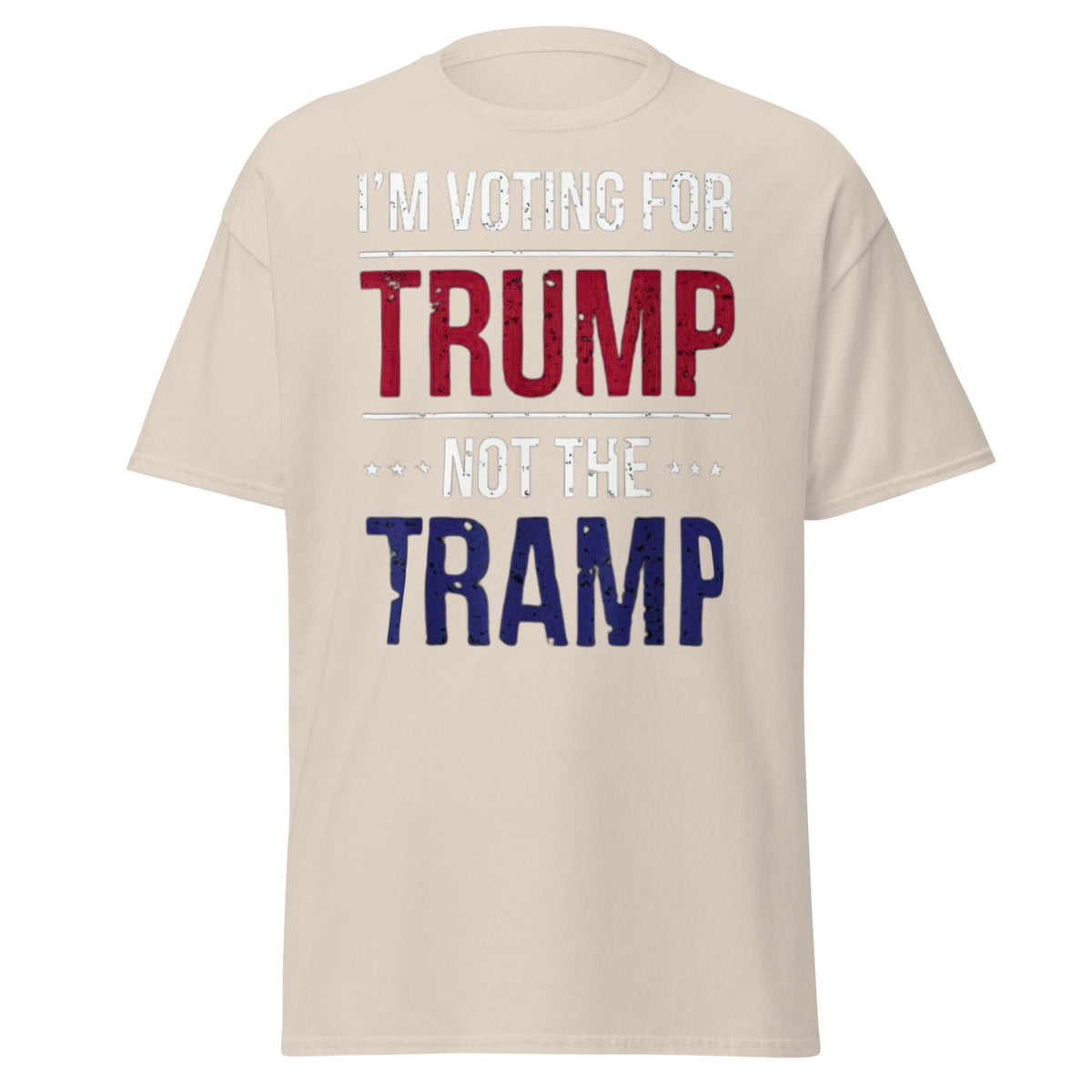 I Am Voting For Trump Not Tramp - Make America Great Again Trump Tee Shirt Unisex Classic