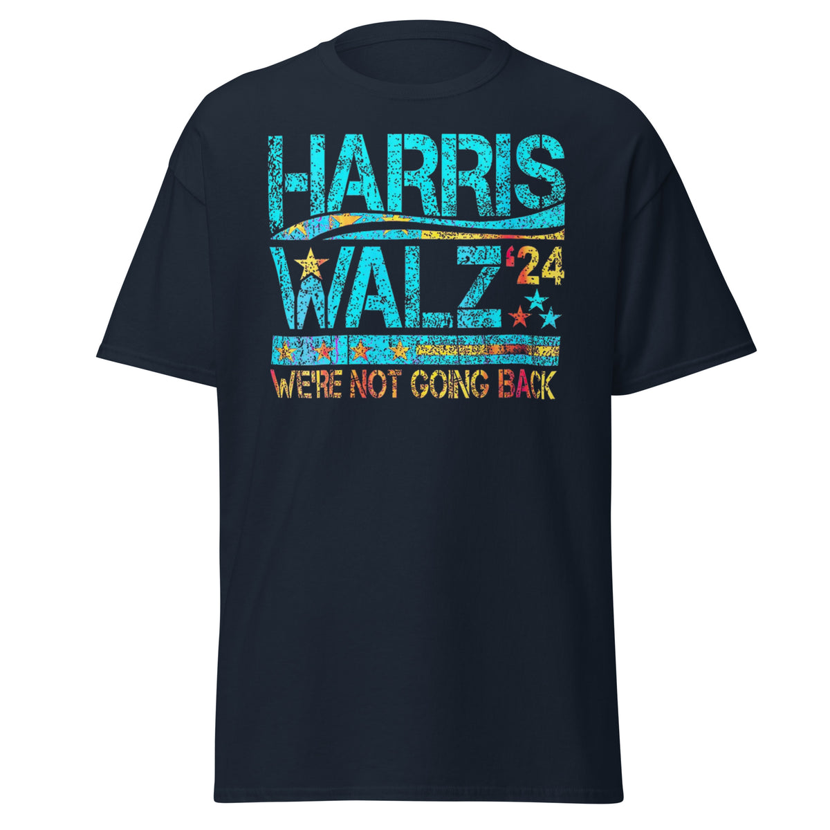 Harris Walz 2024 - We Are Not Going Back - Kamala Harris Tee - Kamala Harris Tim Walz Shirt Unisex classic tee