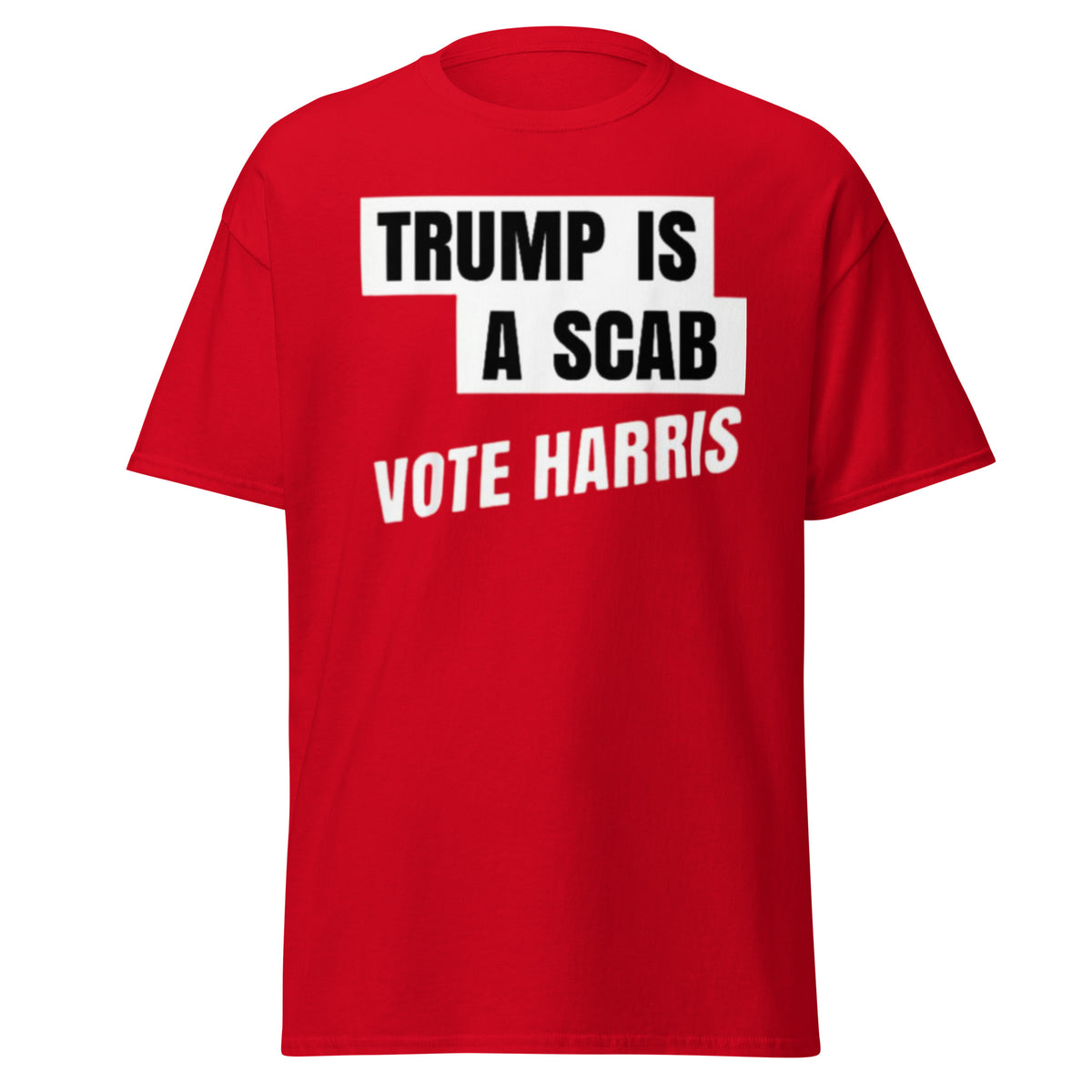 Trump Scab - Trump Is A Scab - Vote Harris Tee - Kamala Harris Shirt - Kamala Trump Debate Tshirt Unisex Classic