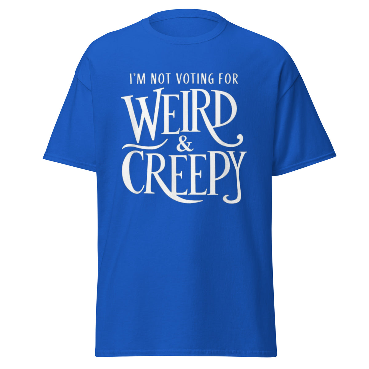 I Am Not Voting For Weird And Creepy - Kamala Harris Tee - Kamala 2024 Shirt Unisex Classic Tshirt