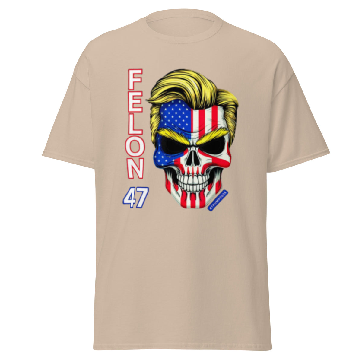 Felon 47 - Trump 2024 47 Felons 47 - (Front And Back Printed Felon 47) Tee - Shirt, Kamala Trump Tshirt Unisex Classic