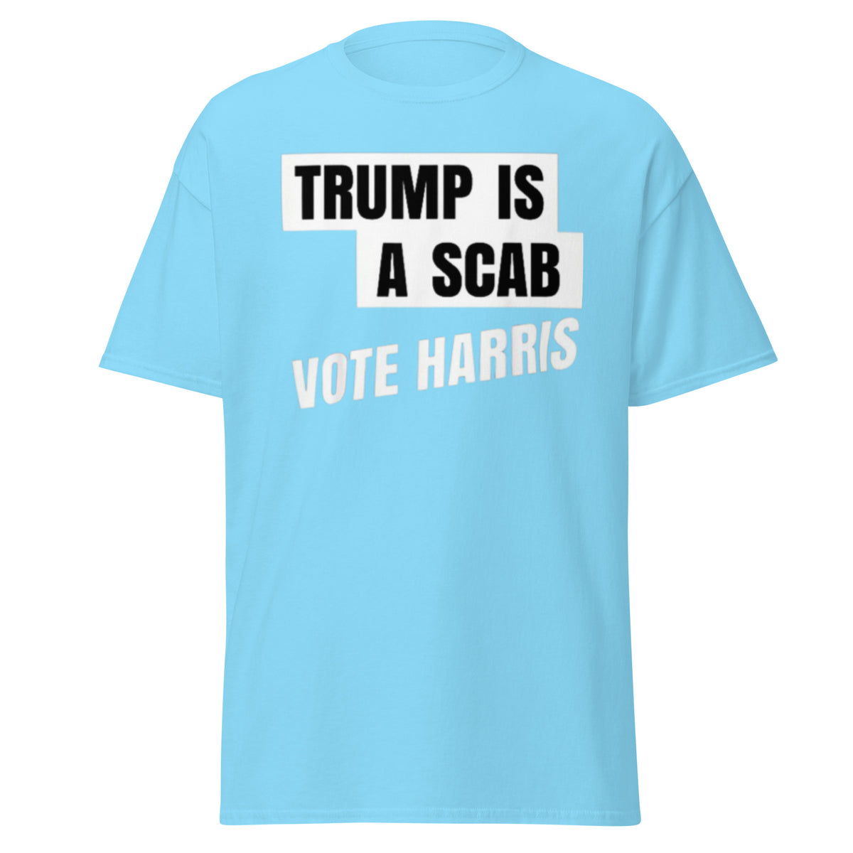 Trump Scab - Trump Is A Scab - Vote Harris Tee - Kamala Harris Shirt - Kamala Trump Debate Tshirt Unisex Classic