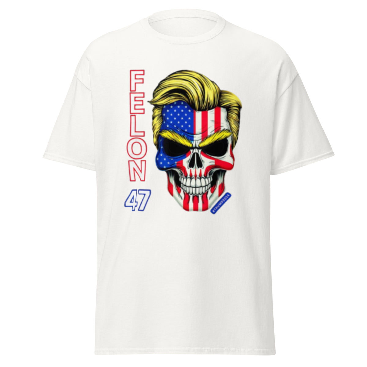 Felon 47 - Trump 2024 47 Felons 47 - (Front And Back Printed Felon 47) Tee - Shirt, Kamala Trump Tshirt Unisex Classic