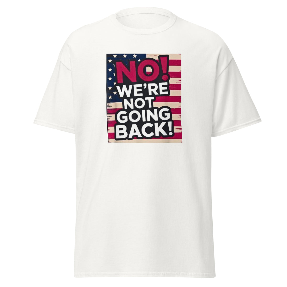 We Are Not Going Back - Kamala Harris 2024 - Kamala USA Election Tee - Shirt Kamala Harris Unisex classic tee